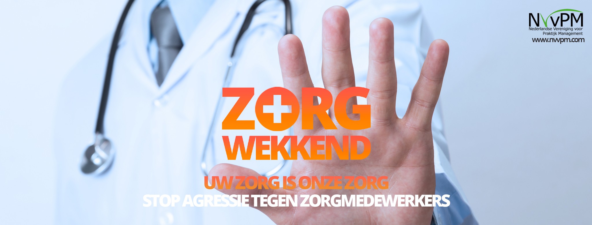 Campagne Uw zorg is onze zorg – Stop agressie tegen zorgmedewerkers